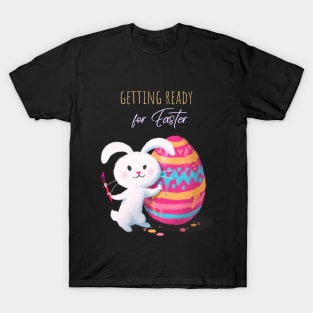 Getting ready for Easter T-Shirt